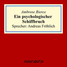 Ein psychologischer Schiffbruch - Ambrose Bierce