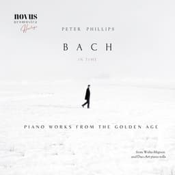 Bach in Time. Piano Works from the Golden Age - Johann Sebastian Bach