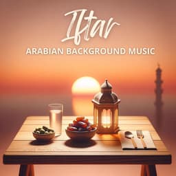 Iftar Arabian Background Music - Ramadan 2023