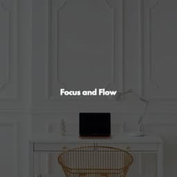 Focus and Flow - Musica Rilassante & Benessere