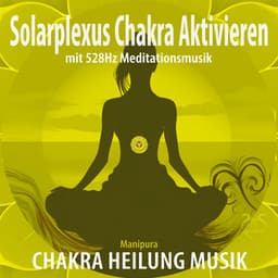 Solarplexus Chakra aktivieren  mit 528Hz Meditationsmusik - Torsten Abrolat