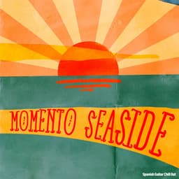 Momento Seaside - Spanish Guitar Chill Out