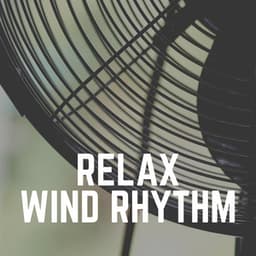 Relax Wind Rhythm - Fan Sounds HD