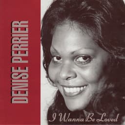 I Wanna Be Loved - Denise Perrier