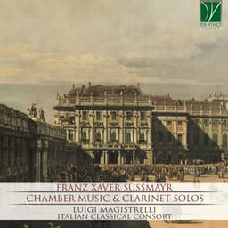 Chamber Music & Clarinet Solos - Franz Xaver Süssmayr