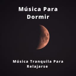Música Para Dormir: Música Tranquila Para Relajarse - La Naturaleza Del Sueño