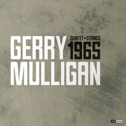 Gerry Mulligan Quintet + Strings 1965 - Gerry Mulligan