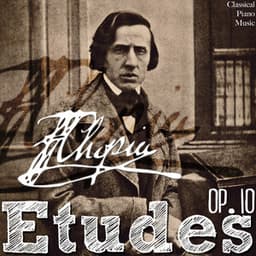 FrÃ©dÃ©ric Chopin: Ã‰tudes Op. 10 - Classical Piano Music