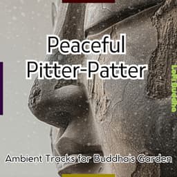 Peaceful Pitter-Patter: Ambient Tracks for Buddha's Garden - LoFi Buddha