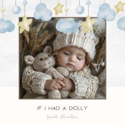 If I Had a Dolly - Sweet Slumber