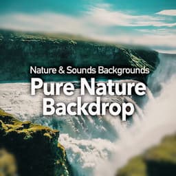 Pure Nature Backdrop - Nature & Sounds Backgrounds