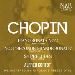 CHOPIN: PIANO SONATA No.2 - No.3 "SECONDE GRANDE SONATE" - 24 PRÉLUDES - Frédéric Chopin