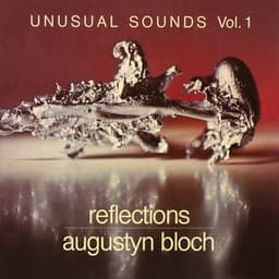 Unusual Sounds, Vol. 1: Reflections - Augustyn Bloch