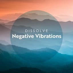 Dissolve Negative Vibrations: Calm Within, Healing Emotional Frequency - New Age Instrumental Music
