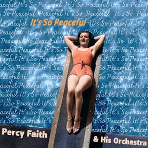 It's So Peaceful - Vacation Serenity - Percy Faith