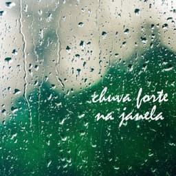Chuva Forte na Janela - Chuva Para Dormir