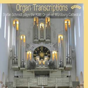Organ Transcriptions: Stefan Schmidt Plays the Klais Organ of Würzburg Cathedral - Modest Mussorgsky