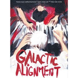 Galactic Alignment: Piano Duo Improvisation by Shih-Yang Lee and Fred Van Hove - Shih-Yang Lee