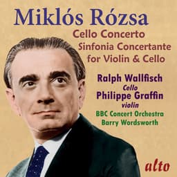 Miklos Rozsa: Cello Concerto; Sinfonia Concertante - Miklos Rozsa