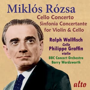 Miklos Rozsa: Cello Concerto; Sinfonia Concertante - Miklos Rozsa