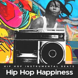 Hip Hop Happiness - Hip Hop Instrumental Beats