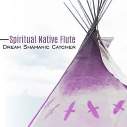 Spiritual Native Flute - Flute Music Group