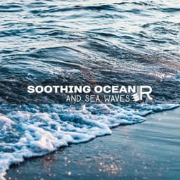 Soothing Ocean and Sea Waves - Ocean Beach Waves Consort