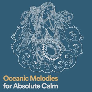 Oceanic Melodies for Absolute Calm - ASMR Ocean Sounds