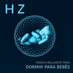 Hz Música Relajante para Dormir para Bebés - Academia de Relajación Profunda