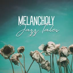 Melancholy Jazz Tales - Sad Music Zone
