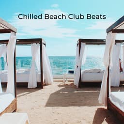 Chilled Beach Club Beats - Chilled Club del Mar