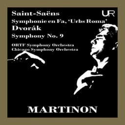 Saint-Saëns: Symphony in F Major, R. 163 "Urbs Roma" & Dvořák: Symphony No. 9 in E Minor, Op. 95, B. 178 "From the New World" - Jean Martinon
