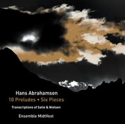 Abrahamsen: String Quartet No. 1 "10 Preludes" & 6 Pieces for Horn Trio - Ensemble MidtVest