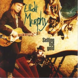 Selling the Gold - Elliott Murphy