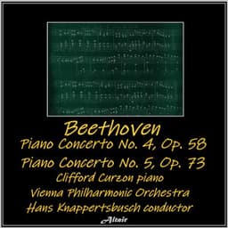 Beethoven: Piano Concerto NO. 4, OP. 58 - Piano Concerto NO. 5, OP. 73 - Ludwig van Beethoven