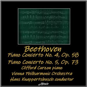 Beethoven: Piano Concerto NO. 4, OP. 58 - Piano Concerto NO. 5, OP. 73 - Ludwig van Beethoven