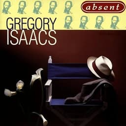 Absent - Gregory Isaacs
