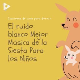 El ruido blanco Mejor Música de la Siesta Para los Niños - Canciones de Cuna de la Naturaleza