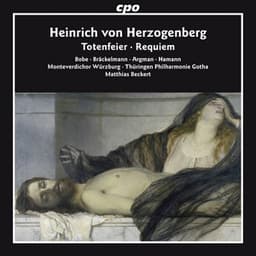 Herzogenberg: Totenfeier & Requiem - Heinrich von Herzogenberg