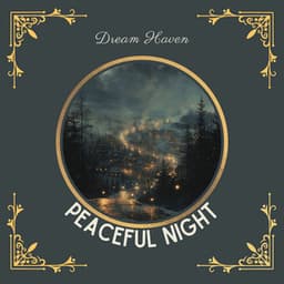Peaceful Night - Dream Haven