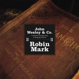 John Wesley & Company - Robin Mark