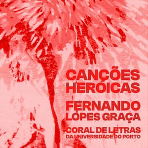 Canções Heróicas - Fernando Lopes-Graça