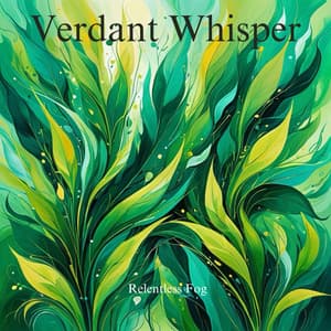 Verdant Whisper - Relentless Fog