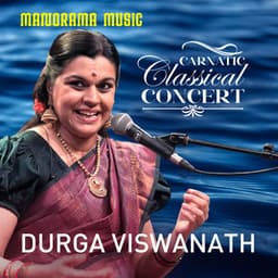 Carnatic Classical Concert - Durga Viswanath - Durga Viswanath
