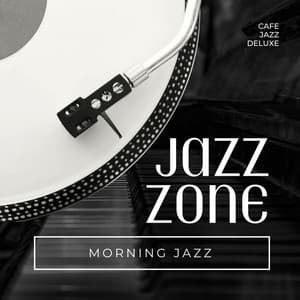 Jazz Zone: Morning Jazz - Cafe Jazz Deluxe