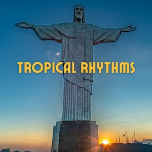 Tropical Rhythms - Bossa Nova Lounge Orchestra