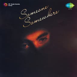 Someone Somewhere - Jagjit Singh