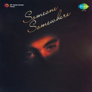Someone Somewhere - Jagjit Singh
