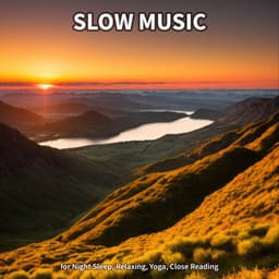 #1 Slow Music for Night Sleep, Relaxing, Yoga, Close Reading - Calm Music