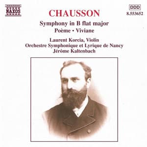 Chausson: Symphony in B-Flat Major / Poeme / Viviane - Ernest Chausson